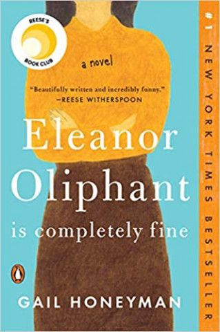 Eleanore Oliphant is Completely Fine by Gail Honeyman
