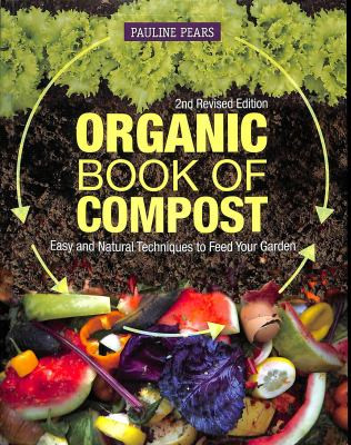 Organic Book of Compost: easy and natural techniques to feed your garden by Pauline Pears