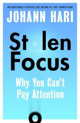 Stolen Focus by Johann Hari