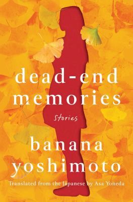 Dead-end Memories by Banana Yoshimoto