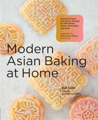 Modern Asian Baking at Home by Kat Lieu 