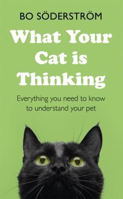 What Your Cat is Thinking by Bo Soderstrom 