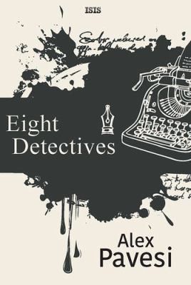 Eight Detectives by Alex Pavesi