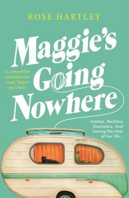 Maggie's Going Nowhere by Rose Hartley