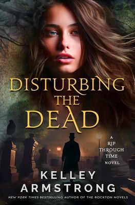 Disturbing the dead by Kelley Armstrong.