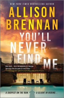 You’ll Never Find Me by Allison Brennan