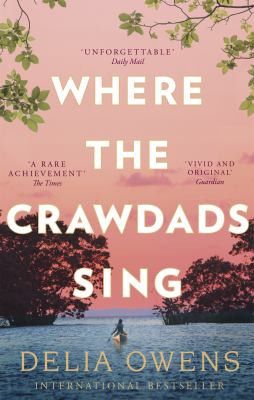 Where the Crawdads Sing by Delia Owens.