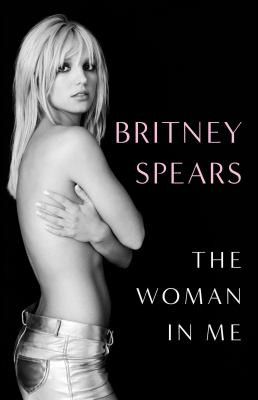 The Woman in Me by Britney Spears.