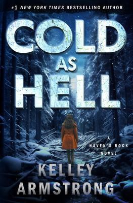 Cold as Hell by Kelley Armstrong.