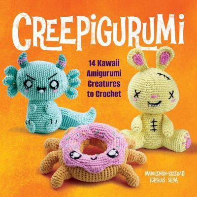 Creepigurumi by Madelenon-Soledad Iglesias Silva