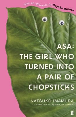 Asa - The Girl Who Turned into a Pair of Chopsticks by Natsuko Imamura