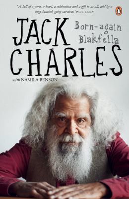 Jack Charles - Born Again Blackfella by Jack Charles.