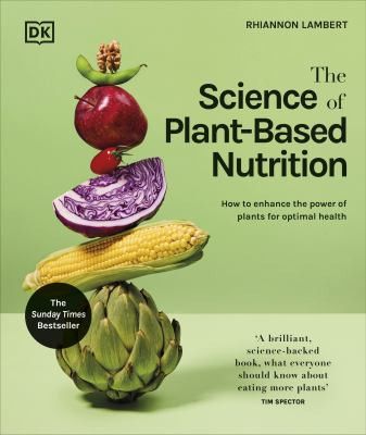 The Science of Plant Based Nutrition by Rhiannon Lambert.