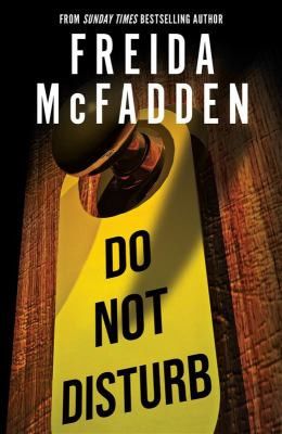 Do Not Disturb by Freida McFadden.