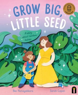 Grow Big, Little Seed by Bec Nanayakkara