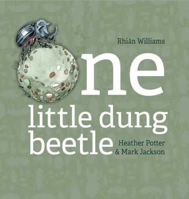 One Little Dung Beetle by Rhian Williams.