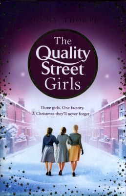 The Quality Street Girls by Penny Thorpe.