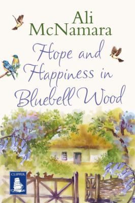 Hope and Happiness in Bluebell Wood by Ali McNamara.