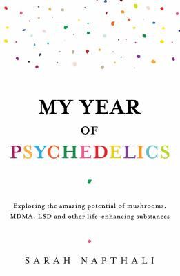 My Year of Psychedelics by Sarah Napthali.