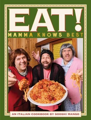 Eat! Mamma Knows best by Joe Salanitri