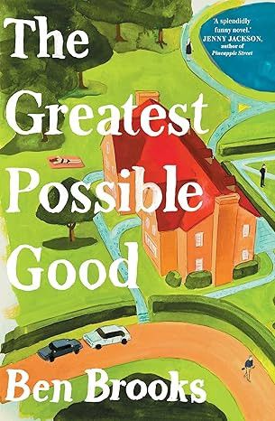 The Greatest Possible Good by Ben Brooks