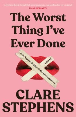 The Worst Thing I've Ever Done by Clare Stephens.