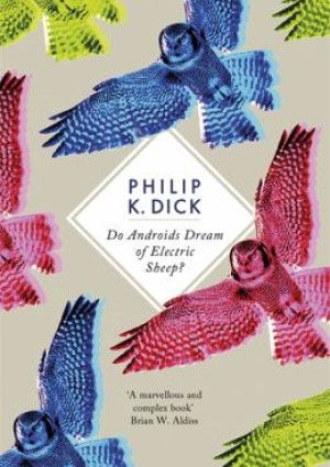 Do androids dream of electric sheep by Philip K Dick