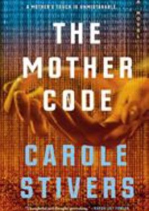 The Mother  Code by Carole Stivers