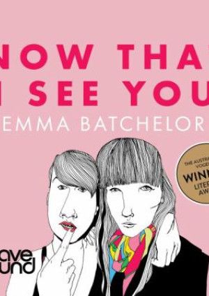 Now That I See You by Emma Batchelor