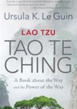 Lao Tzu Tao Te Ching by Ursula Le Guin