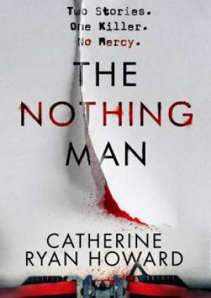 The Nothing Man by Catherine Ryan Howard