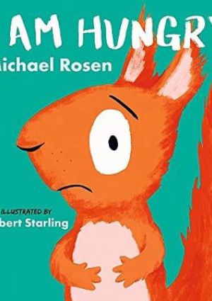 I am hungry by Michael Rosen