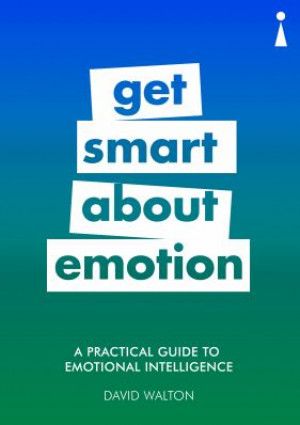 Get Smart About Emotion by David Walton