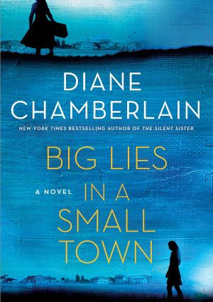 Big Lies in a Small Town by Diane Chamberlain