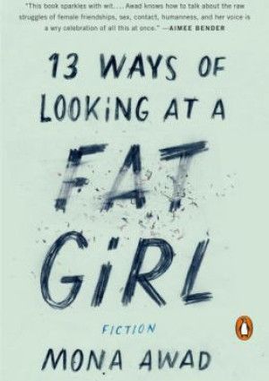 13 Ways of Looking at a Fat Girl by Mona Awad