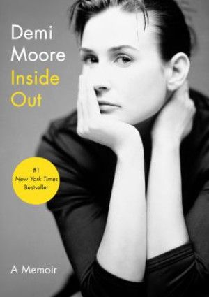 Inside Out: A Memoir by Demi Moore