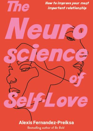 The Neuroscience of self-love by Alexis Fernandez-Preiksa