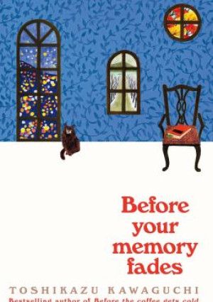 Before Your Memory Fades by Toshikazu Kawaguchi 