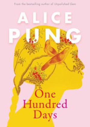One Hundred Days by Alice Pung