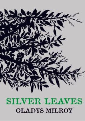 Find Silver Leaves by Gladys Milroy