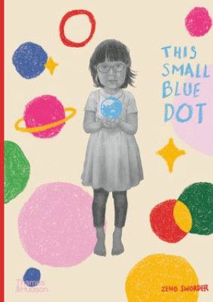 This Small Blue Dot by Zeno Sworder