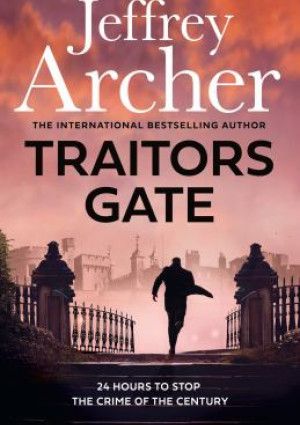 Traitors gate by Jeffrey Archer