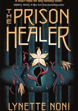 The Prison Healer by Lynette Noni 