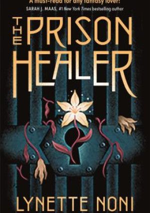 The Prison Healer by Lynette Noni