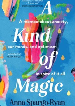 A Kind of Magic by Anna Spargo-Ryan