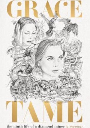 The Ninth Life of a Diamond Miner by Grace Tame