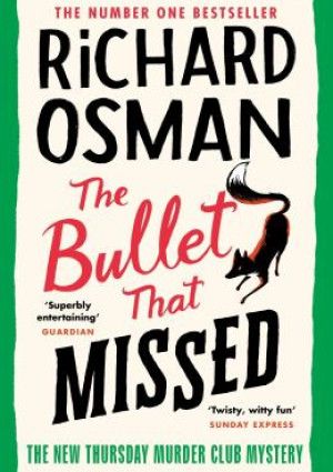 The Bullet that Missed by Richard Osman