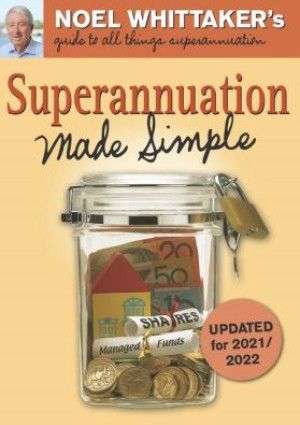 Superannuation Made Simple by Noel Whittaker