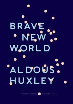 Brave New World by Aldous Huxley.