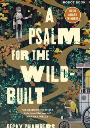 A Psalm for the Wild-Built by Becky Chambers